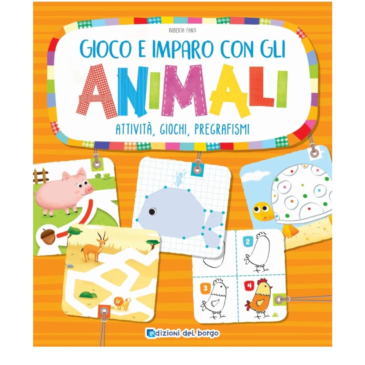 Libro Gioco e Imparo con gli animali Roberta Fanti attività a colori - Quiscuola.it – Zaini, Astucci e Diari Scuola